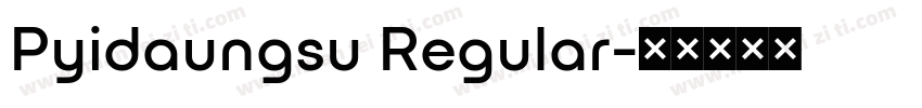 Pyidaungsu Regular字体转换